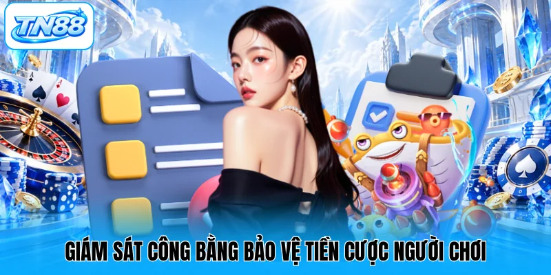 Giám sát công bằng bảo vệ tiền cược người chơi